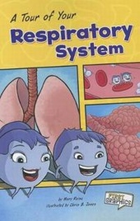 Enlarge image Cover: First Graphics Body Systems Tour of Your Respiratory System - Capstone Press