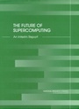 Cover: Future of Supercomputing - National Academies Press