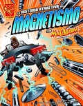 Cover: La Historia Atractiva del Magnetismo Con Max Axiom, Supercientifico - Capstone Press