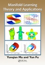 Cover: Manifold Learning Theory and Applications - CRC Press