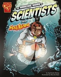 Cover: The Amazing Work of Scientists with Max Axiom, Super Scientist - Capstone Press