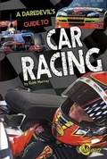 Cover: A Daredevil's Guide to Car Racing - Capstone Press