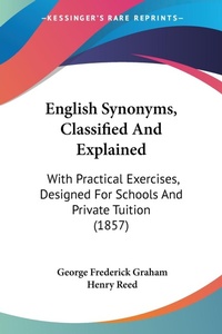 Abbildung von: English Synonyms, Classified And Explained - Kessinger Publishing Co