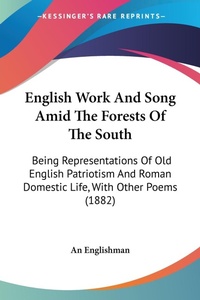 Abbildung von: English Work And Song Amid The Forests Of The South - Kessinger Publishing
