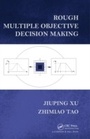 Cover: Rough Multiple Objective Decision Making - Chapman & Hall/CRC