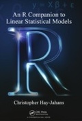 Cover: An R Companion to Linear Statistical Models - Chapman & Hall/CRC