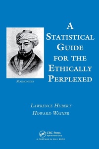 Enlarge image Cover: A Statistical Guide for the Ethically Perplexed - Chapman & Hall/CRC