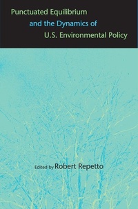 Enlarge image Cover: Punctuated Equilibrium and the Dynamics of U.S. Environmental Policy - Yale University Press