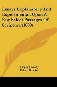 Enlarge image Cover: Essays Explanatory And Experimental, Upon A Few Select Passages Of Scripture (1809) - Kessinger Publishing