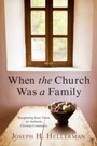 Cover: When the Church Was a Family - B&H Books