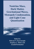 Cover: Neutrino Mass, Dark Matter, Gravitational Waves, Monopole Condensation, and Light Cone Quantization - Springer