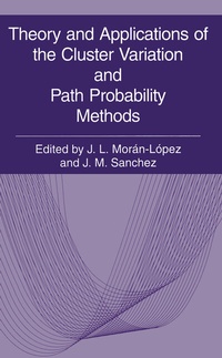 Enlarge image Cover: Theory and Applications of the Cluster Variation and Path Probability Methods - Kluwer Academic / Plenum Publishers