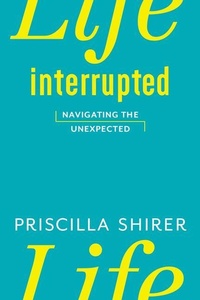 Enlarge image Cover: Life Interrupted - Broadman & Holman Publishers