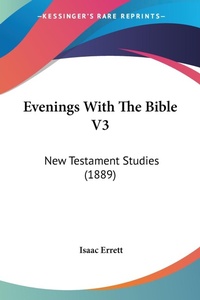 Abbildung von: Evenings With The Bible V3 - Kessinger Publishing