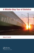 Cover: A Whistle-Stop Tour of Statistics - Chapman & Hall/CRC