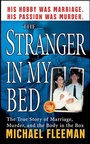 Cover: The Stranger in My Bed - St. Martin's True Crime