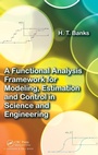 Cover: A Functional Analysis Framework for Modeling, Estimation and Control in Science and Engineering - Chapman & Hall/CRC