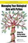 Cover: Managing Your Biological Data with Python - Chapman & Hall/CRC
