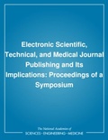 Cover: Electronic Scientific, Technical, and Medical Journal Publishing and Its Implications - National Academies Press
