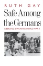 Cover: Safe Among the Germans - Yale University Press