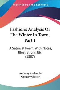 Abbildung von: Fashion's Analysis Or The Winter In Town, Part 1 - Kessinger Publishing