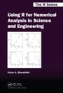Cover: Using R for Numerical Analysis in Science and Engineering - Chapman & Hall/CRC