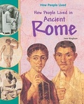 Cover: How People Lived in Ancient Rome - Rosen Classroom