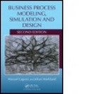 Cover: Business Process Modeling, Simulation and Design - Chapman & Hall/CRC