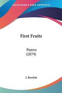 Abbildung von: First Fruits - Kessinger Publishing