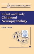 Cover: Infant and Early Childhood Neuropsychology - Kluwer Academic / Plenum Publishers