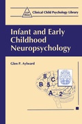 Cover: Infant and Early Childhood Neuropsychology - Kluwer Academic/Plenum Publishers