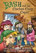 Cover: Bash And The Chicken Coop Caper - Broadman & Holman Publishers