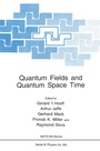 Cover: Quantum Fields and Quantum Space Time - Springer