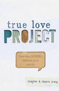 Cover: True Love Project - Broadman & Holman Publishers