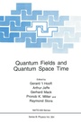Cover: Quantum Fields and Quantum Space Time - Springer