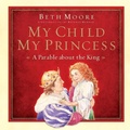 Cover: My Child, My Princess - Broadman & Holman Publishers