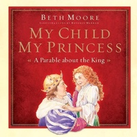 Enlarge image Cover: My Child, My Princess - Broadman & Holman Publishers