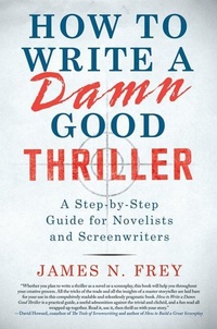 Abbildung von: How to Write a Damn Good Thriller - St. Martin's Press