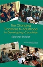 Cover: The Changing Transitions to Adulthood in Developing Countries - National Academies Press
