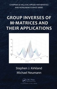 Abbildung von: Group Inverses of M-Matrices and Their Applications - Chapman & Hall/CRC