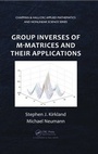 Cover: Group Inverses of M-Matrices and Their Applications - Chapman & Hall/CRC