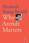 Cover: Why Arendt Matters - Yale University Press