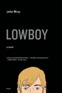 Cover: Lowboy - Farrar, Straus and Giroux