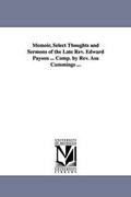 Cover: Memoir, Select Thoughts and Sermons of the Late Rev. Edward Payson ... Comp. by Rev. Asa Cummings ... - Scholarly Publishing Office, University of Michigan Library