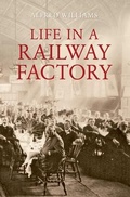 Cover: Life in a Railway Factory - Amberley Publishing