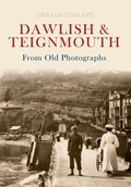 Cover: Dawlish & Teignmouth From Old Photographs - Amberley Publishing