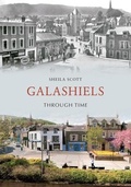 Cover: Galashiels Through Time - Amberley Publishing