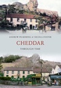 Cover: Cheddar Through Time - Amberley Publishing