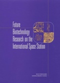 Cover: Future Biotechnology Research on the International Space Station - National Academies Press