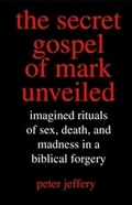 Cover: The Secret Gospel of Mark Unveiled - Yale University Press
